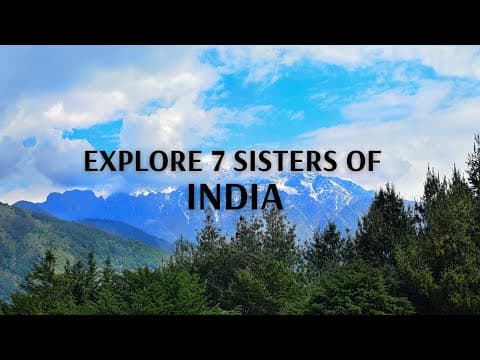 Explore 7 Sisters Of India