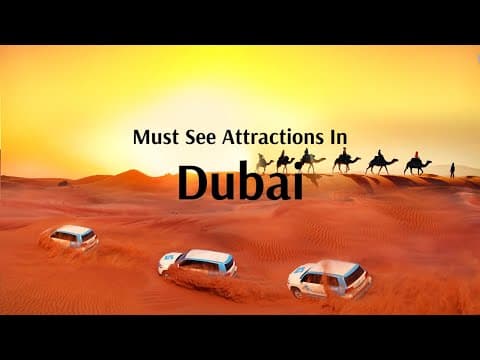 Must See Attractions in Dubai !! 